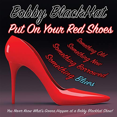Bobby BlackHat, Put Your Red Shoes On Review - Chalked Up Reviews