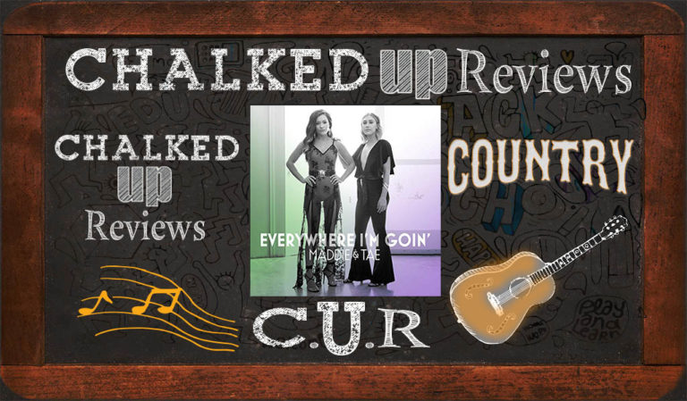 Maddie & Tae Everywhere I’m Going Review
