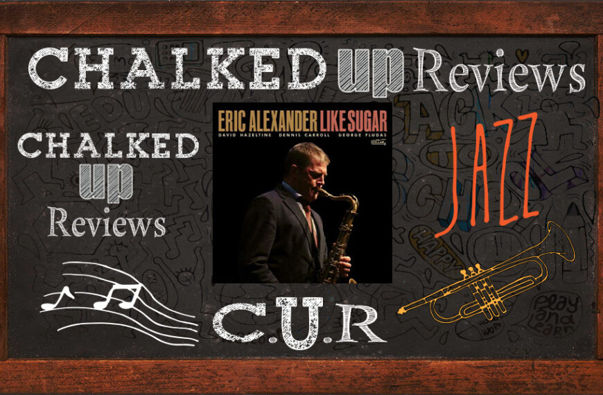 Eric-Alexander-chalked-up-reviews-hero-jazz